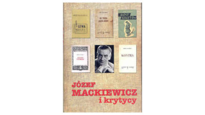 Józef Mackiewicz i krytycy